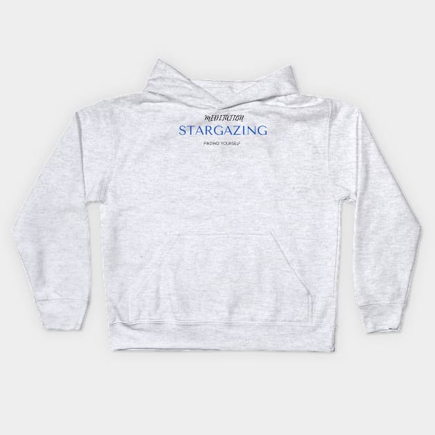 MEDITATION STARGAZING Finding Yourself Kids Hoodie by 46 DifferentDesign